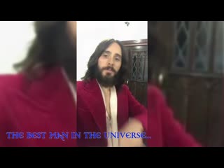 jared leto - the best man in the universe...